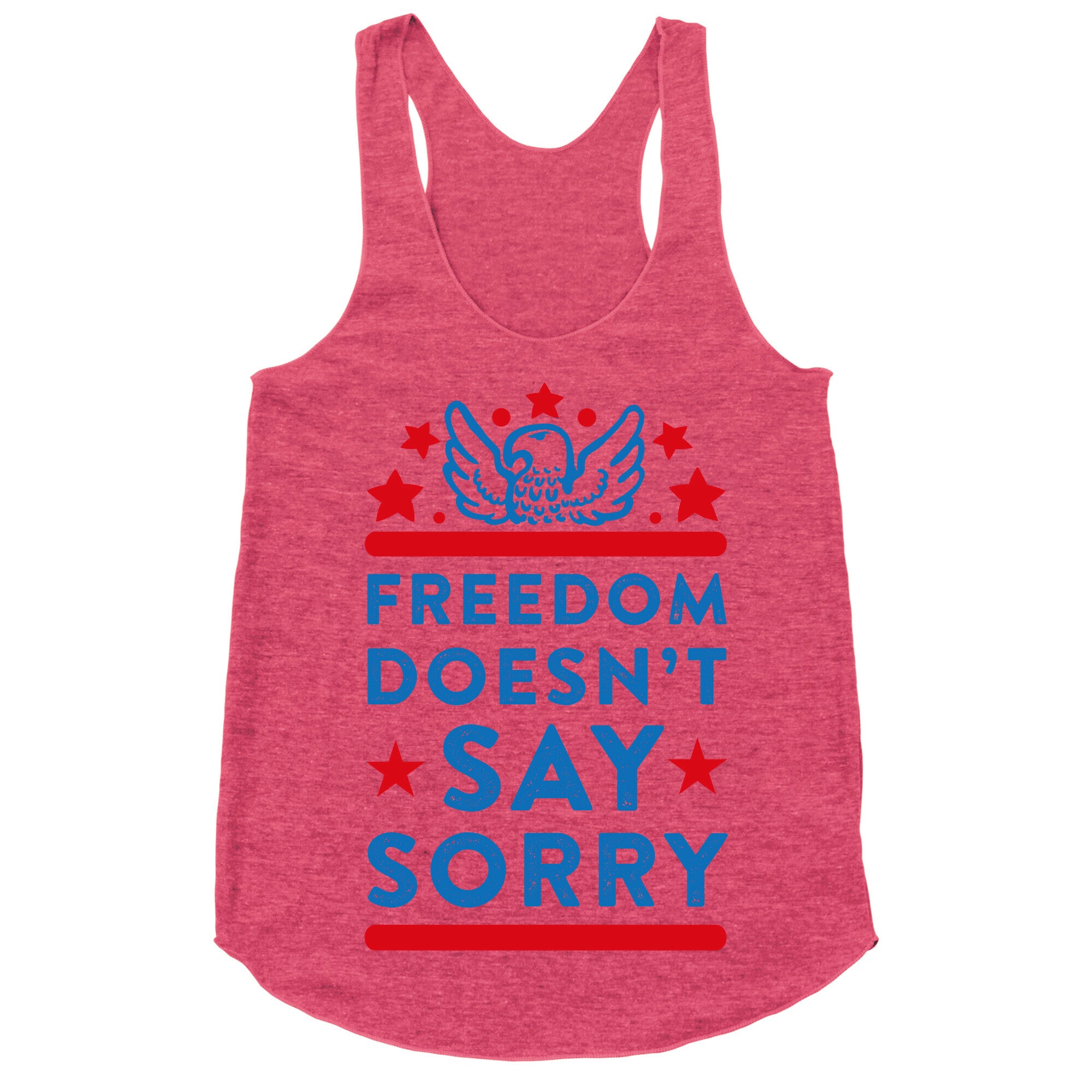 Freedom Doesn't Say Sorry Racerback Tank
