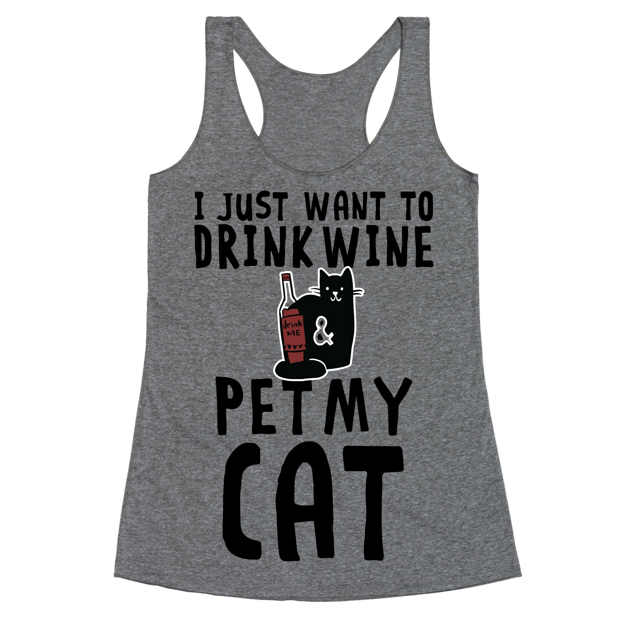 I Just Want To Drink Wine & Pet My Cat Racerback Tank