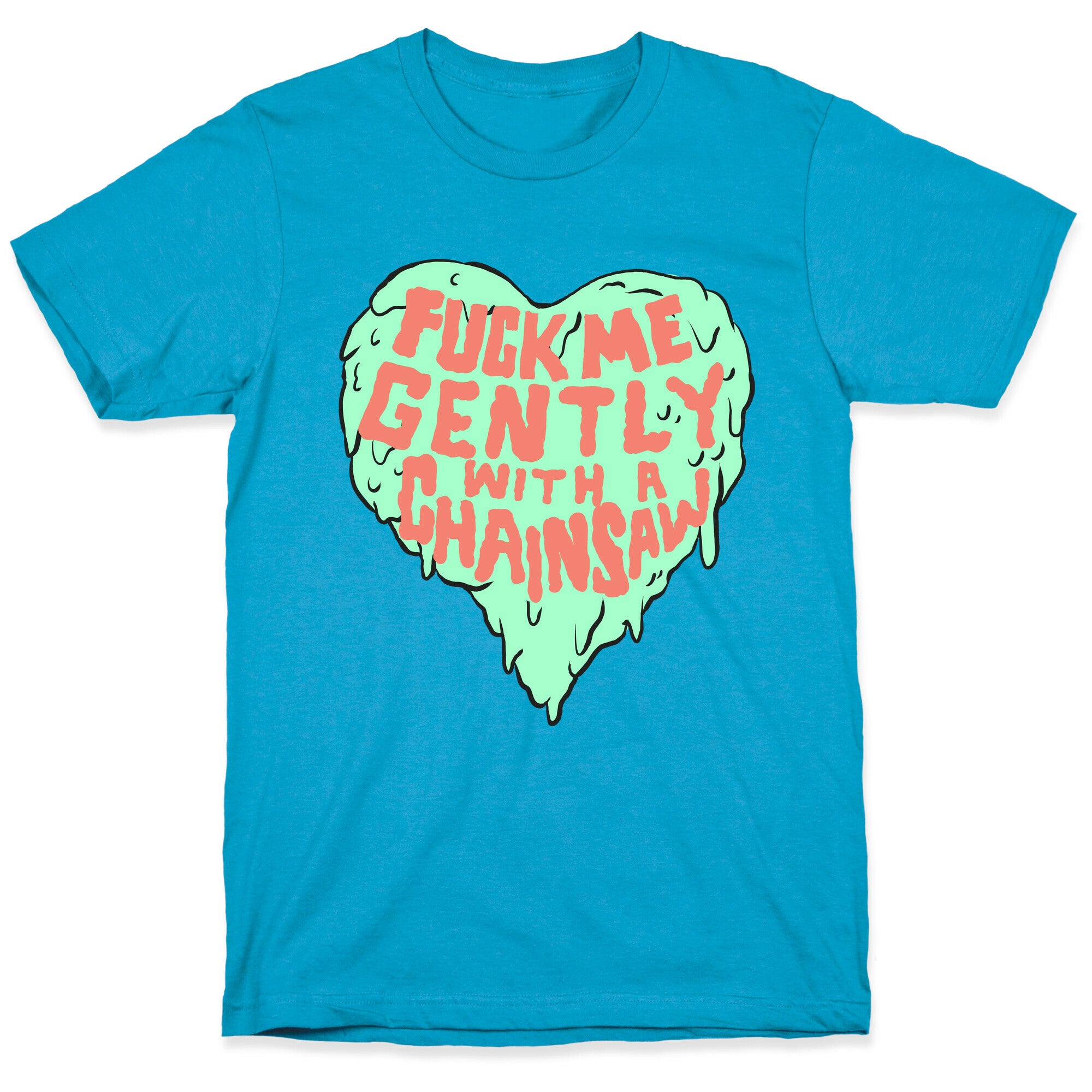 Fuck Me Gently With A Chainsaw Unisex Triblend Tee