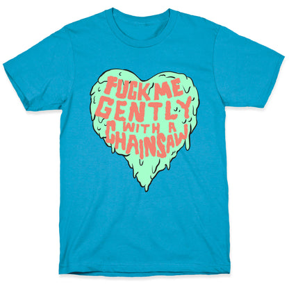 Fuck Me Gently With A Chainsaw Unisex Triblend Tee