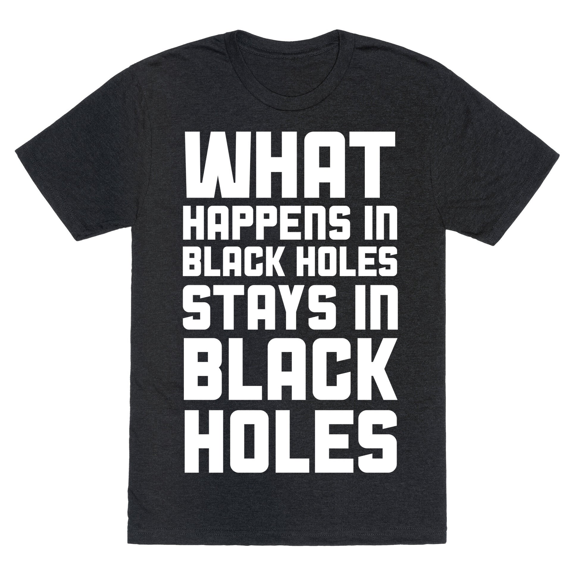 What Happens in Black Holes Unisex Triblend Tee