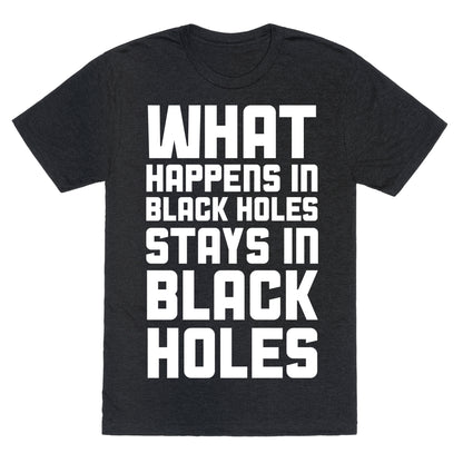 What Happens in Black Holes Unisex Triblend Tee
