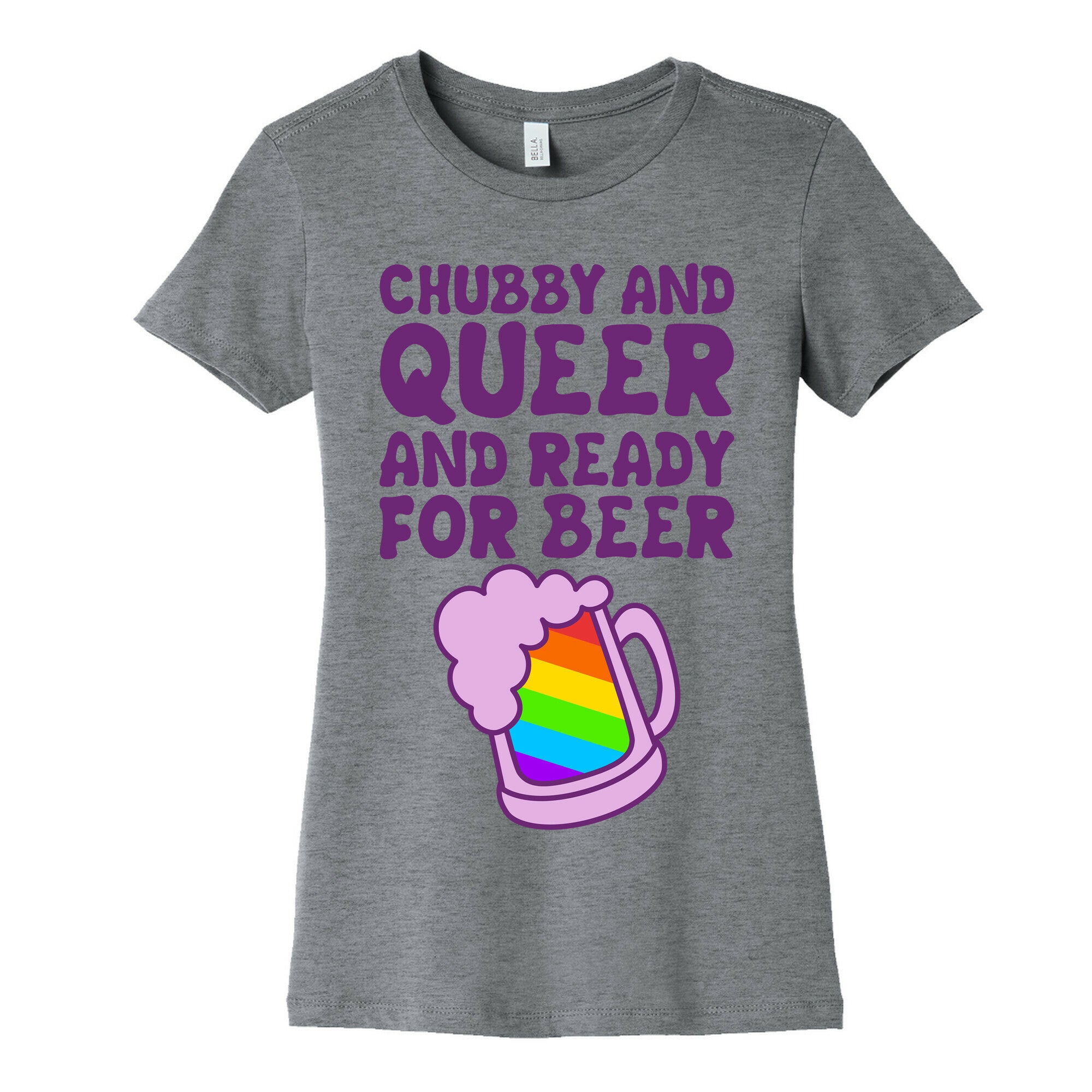 Chubby And Queer And Ready For Beer Women's Cotton Tee