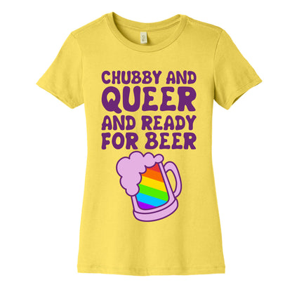 Chubby And Queer And Ready For Beer Women's Cotton Tee