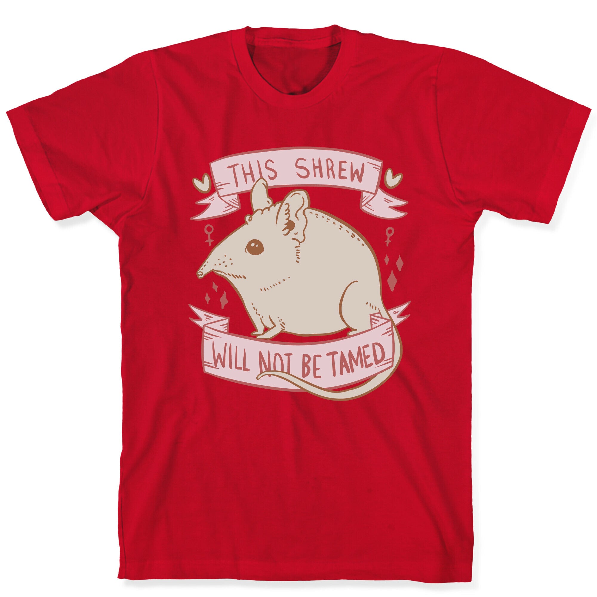 This Shrew Will Not Be Tamed T-Shirt