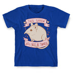This Shrew Will Not Be Tamed T-Shirt