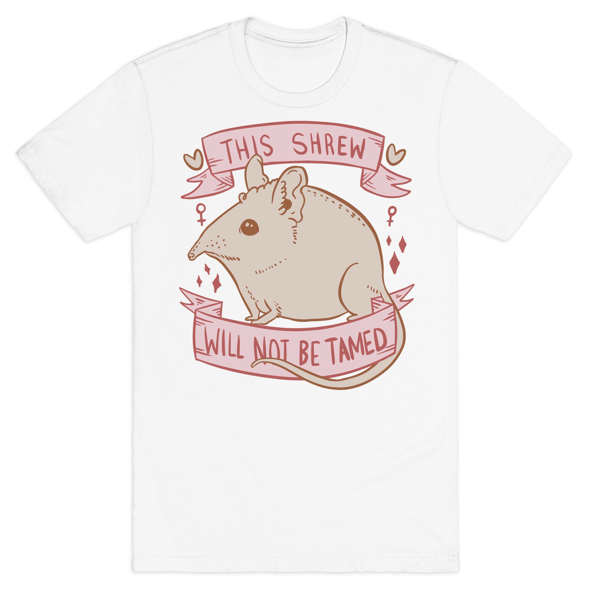 This Shrew Will Not Be Tamed T-Shirt
