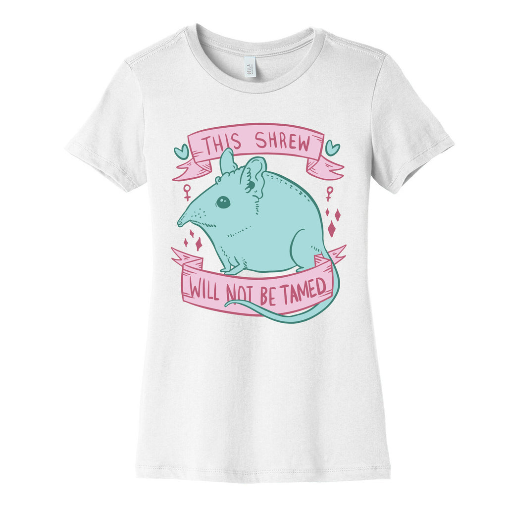 This Shrew Will Not Be Tamed Women's Cotton Tee