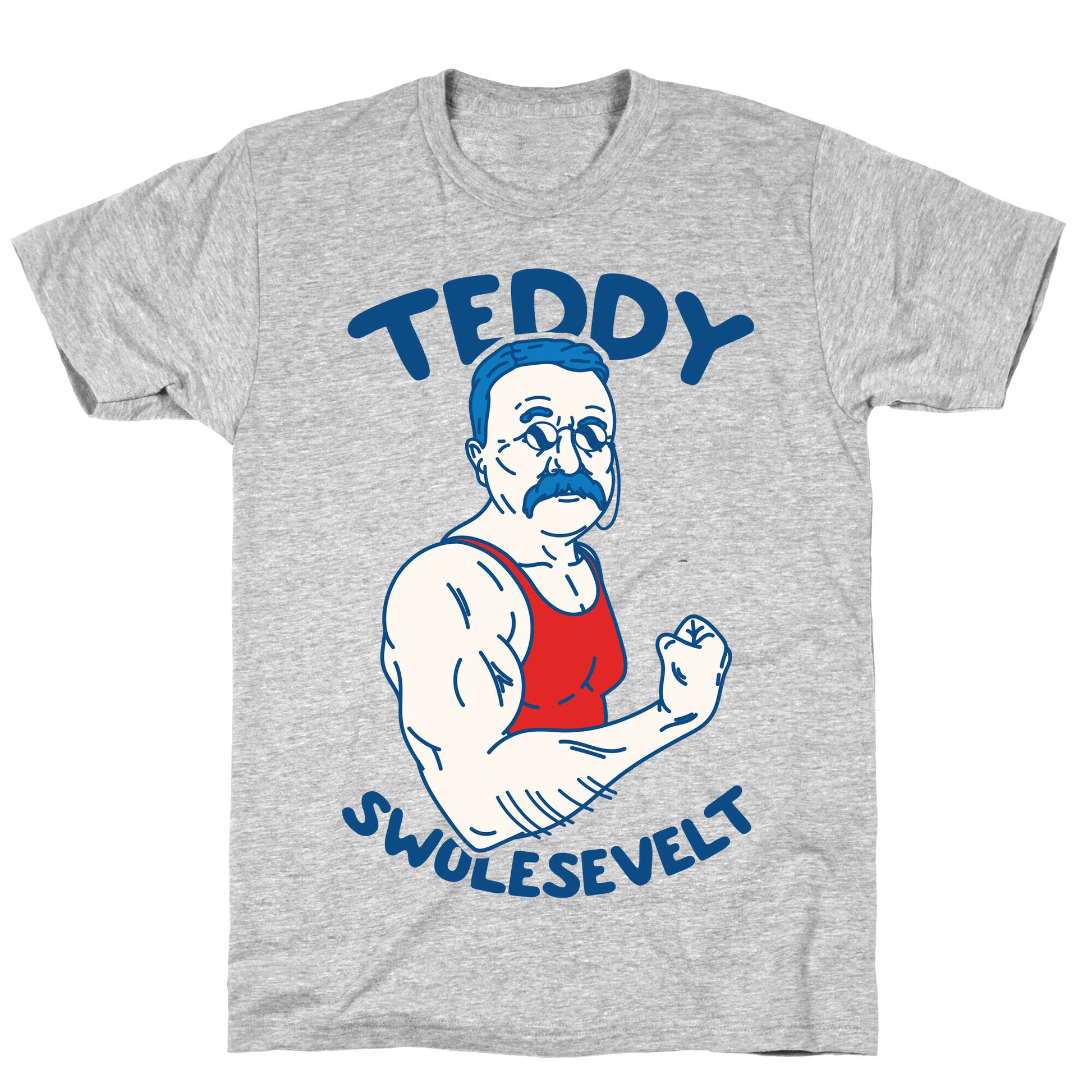 Teddy Swolesevelt T-Shirt