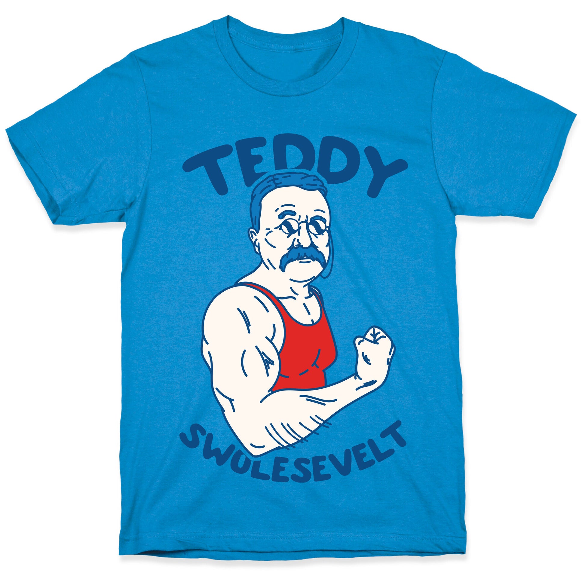 Teddy Swolesevelt T-Shirt