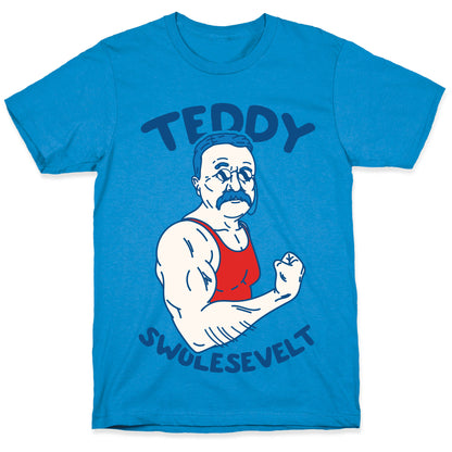 Teddy Swolesevelt T-Shirt