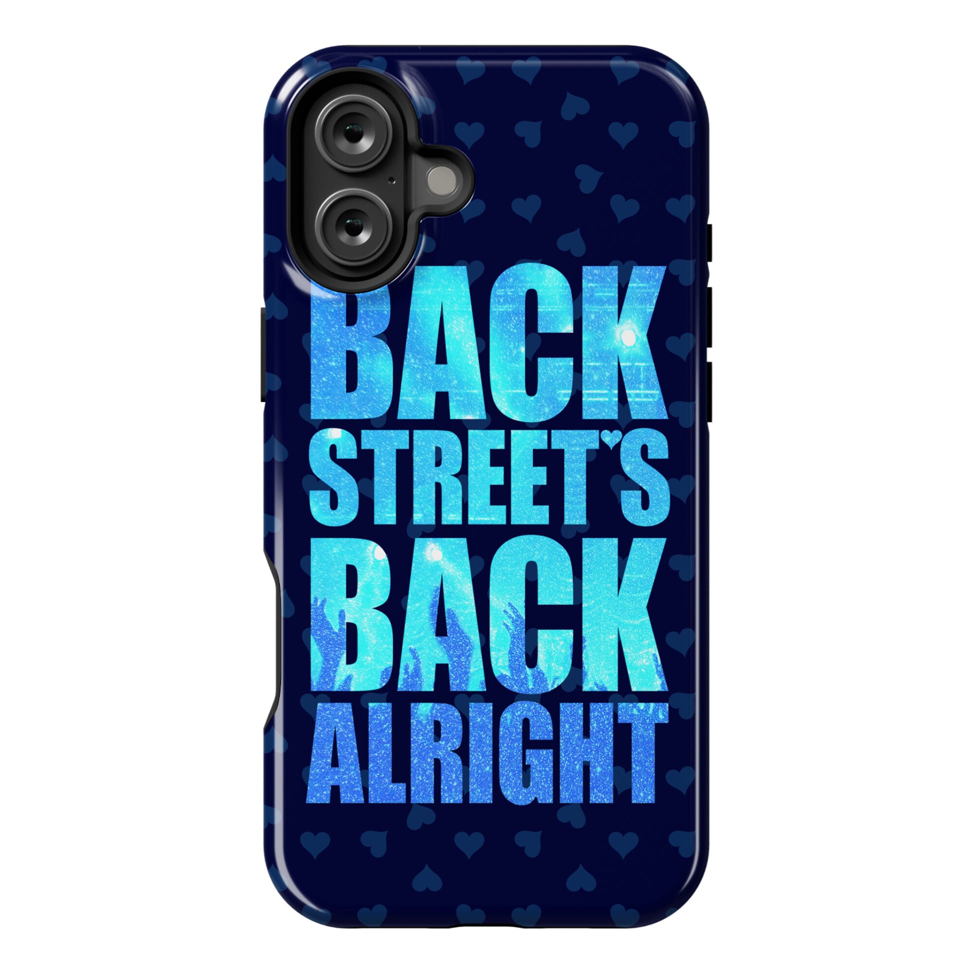 Backstreet's Back Alright! Phone Case