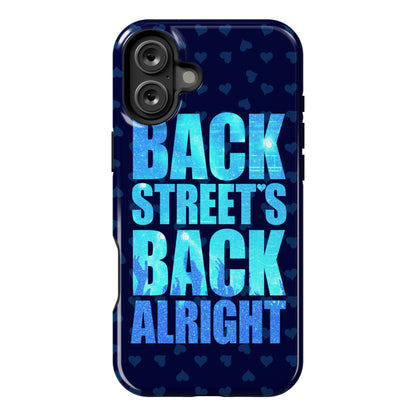 Backstreet's Back Alright! Phone Case
