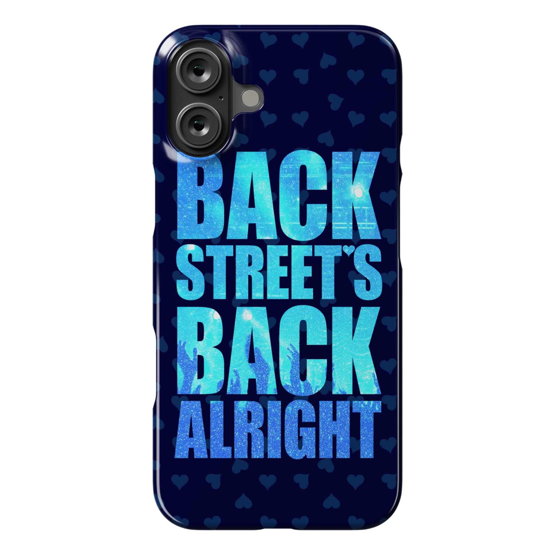 Backstreet's Back Alright! Phone Case