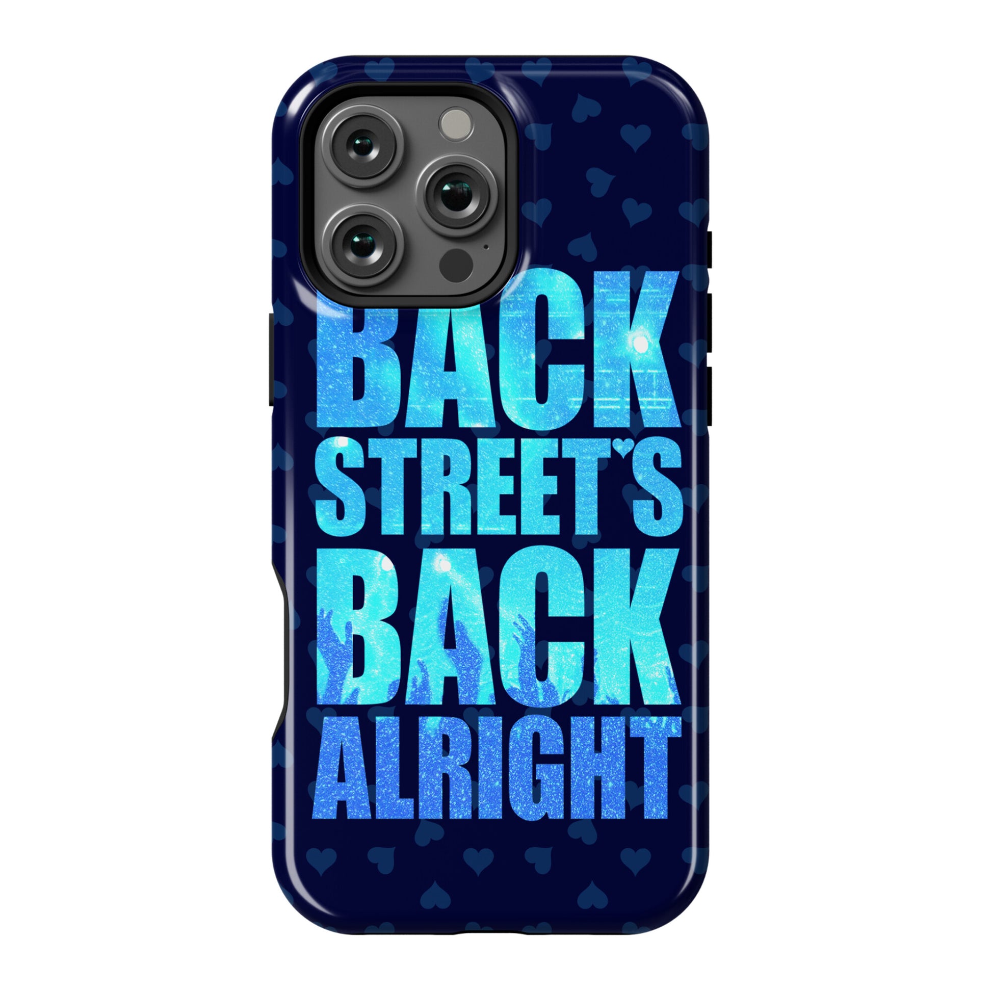 Backstreet's Back Alright! Phone Case