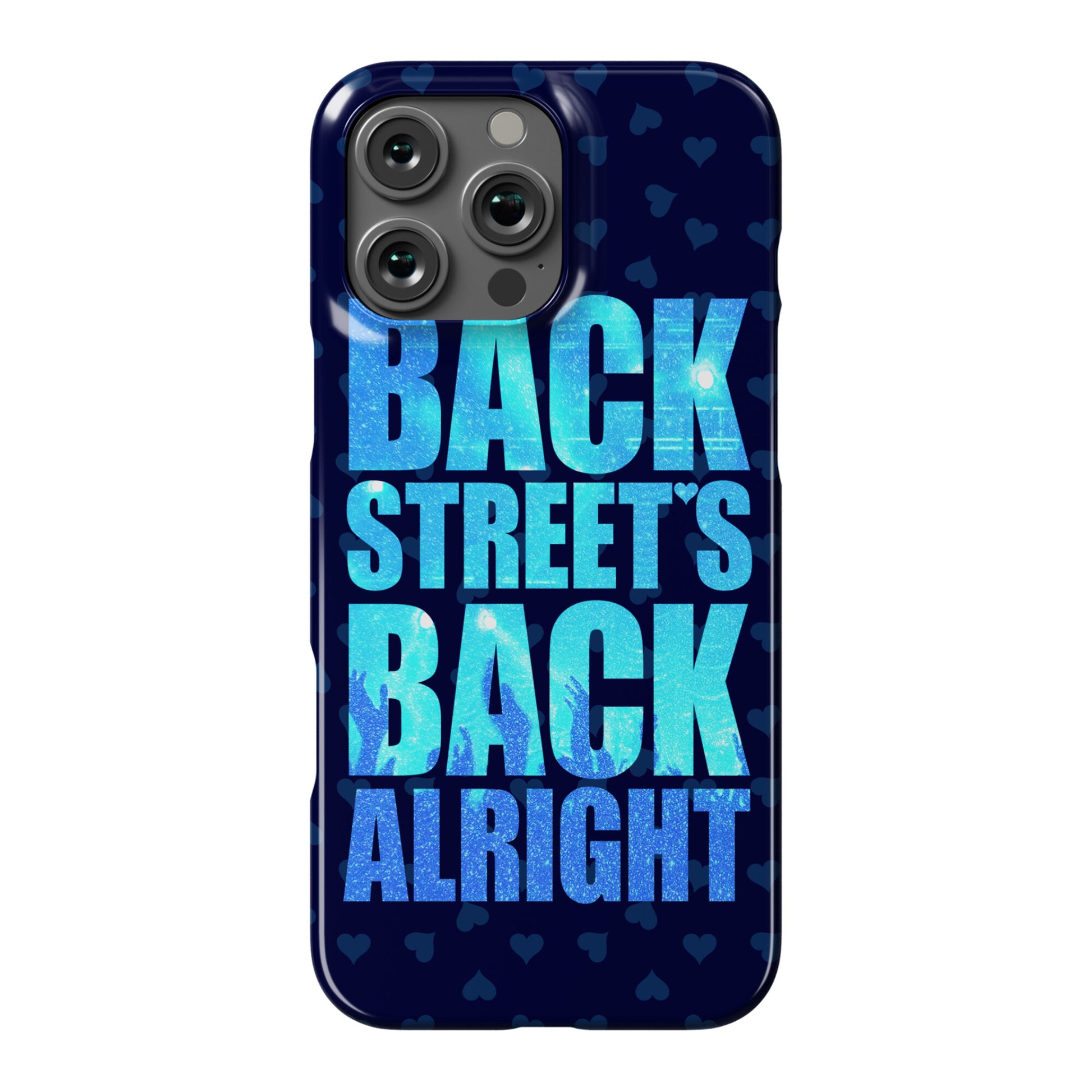Backstreet's Back Alright! Phone Case