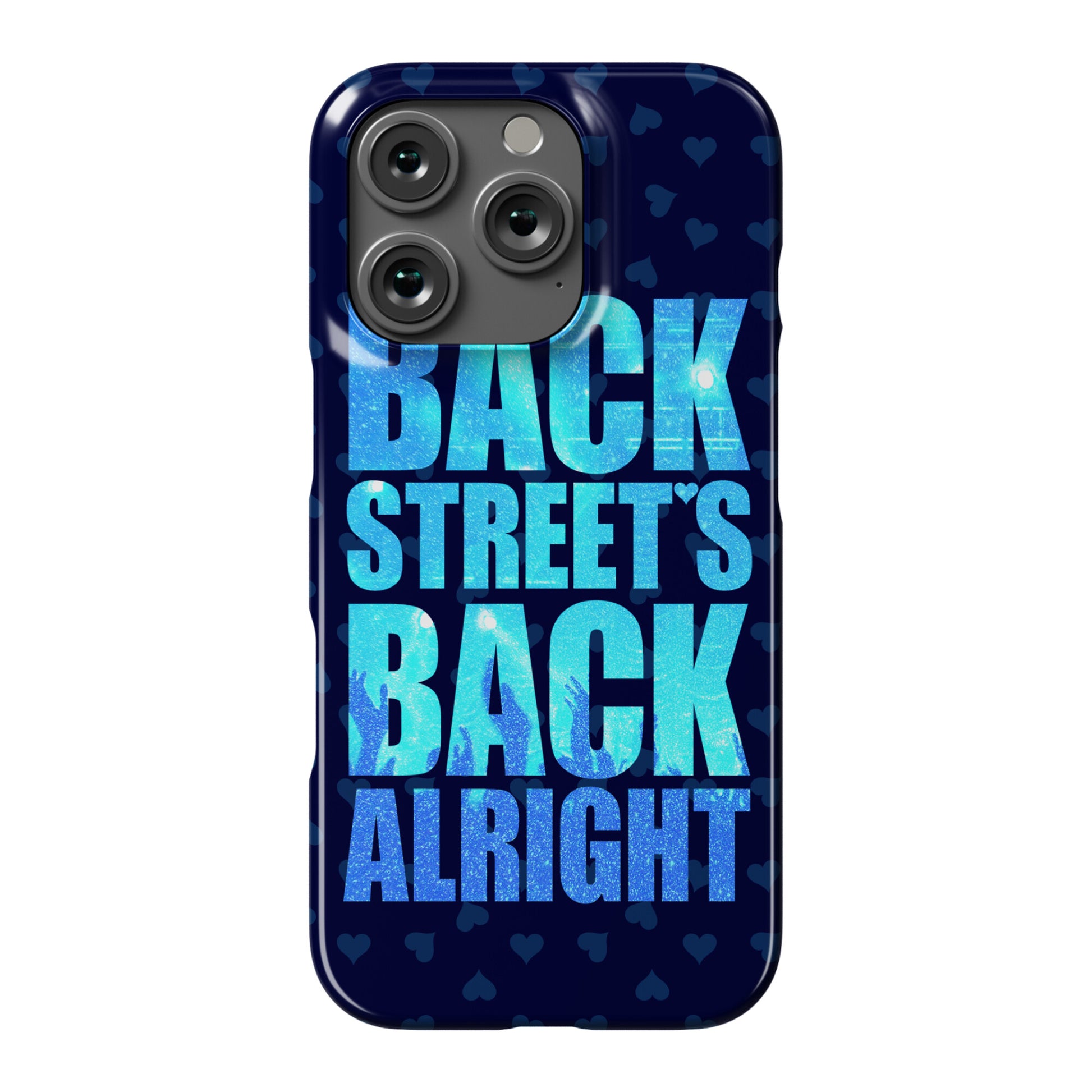 Backstreet's Back Alright! Phone Case