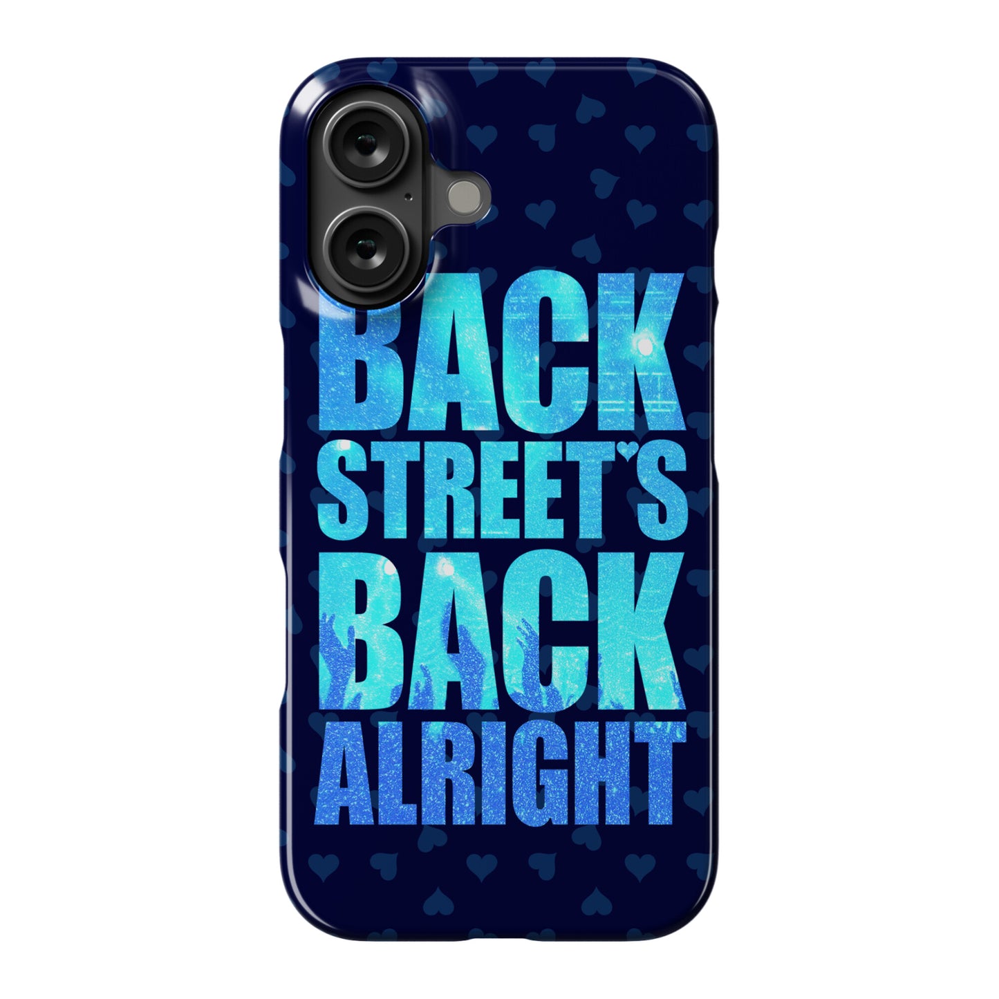Backstreet's Back Alright! Phone Case