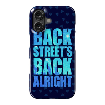 Backstreet's Back Alright! Phone Case