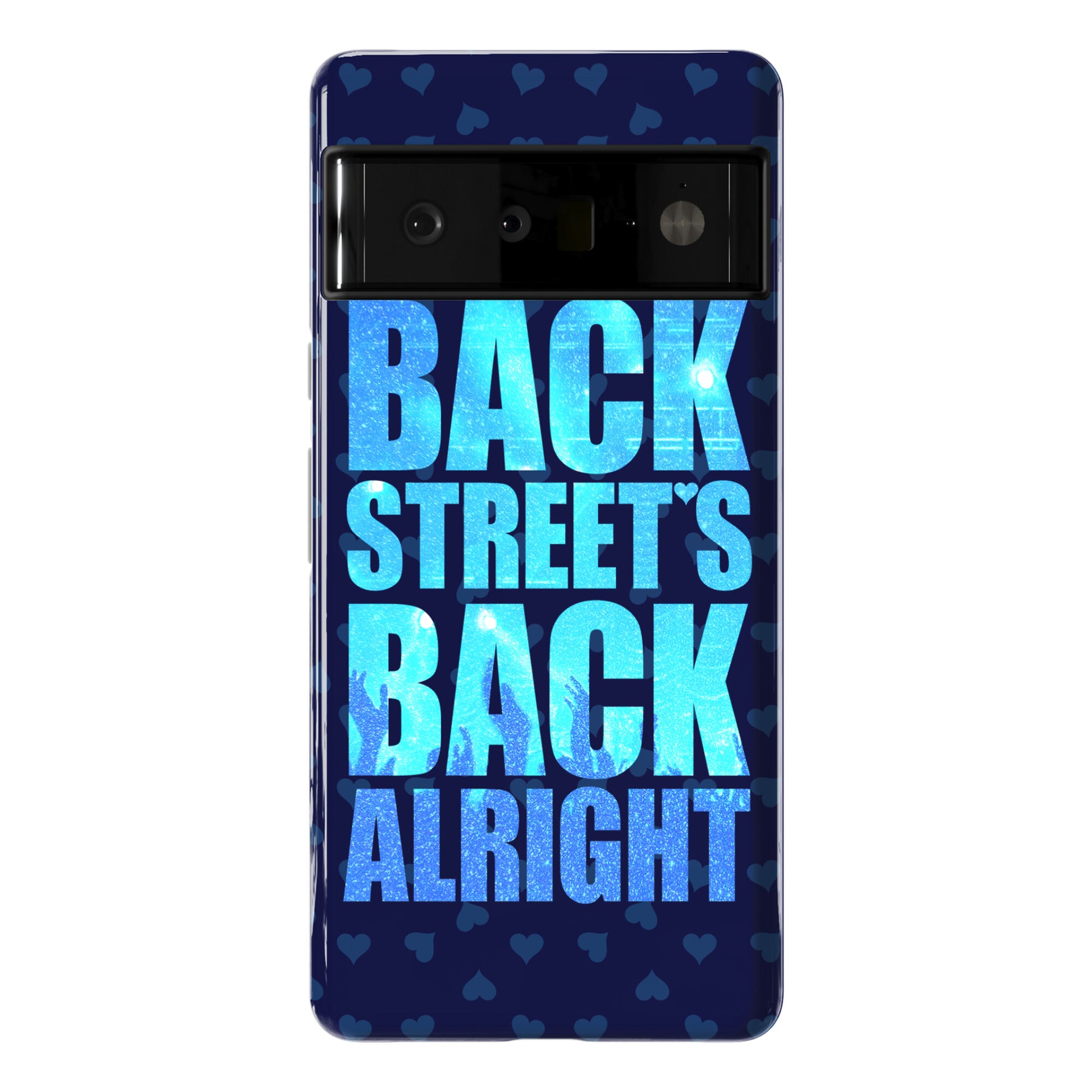 Backstreet's Back Alright! Phone Case