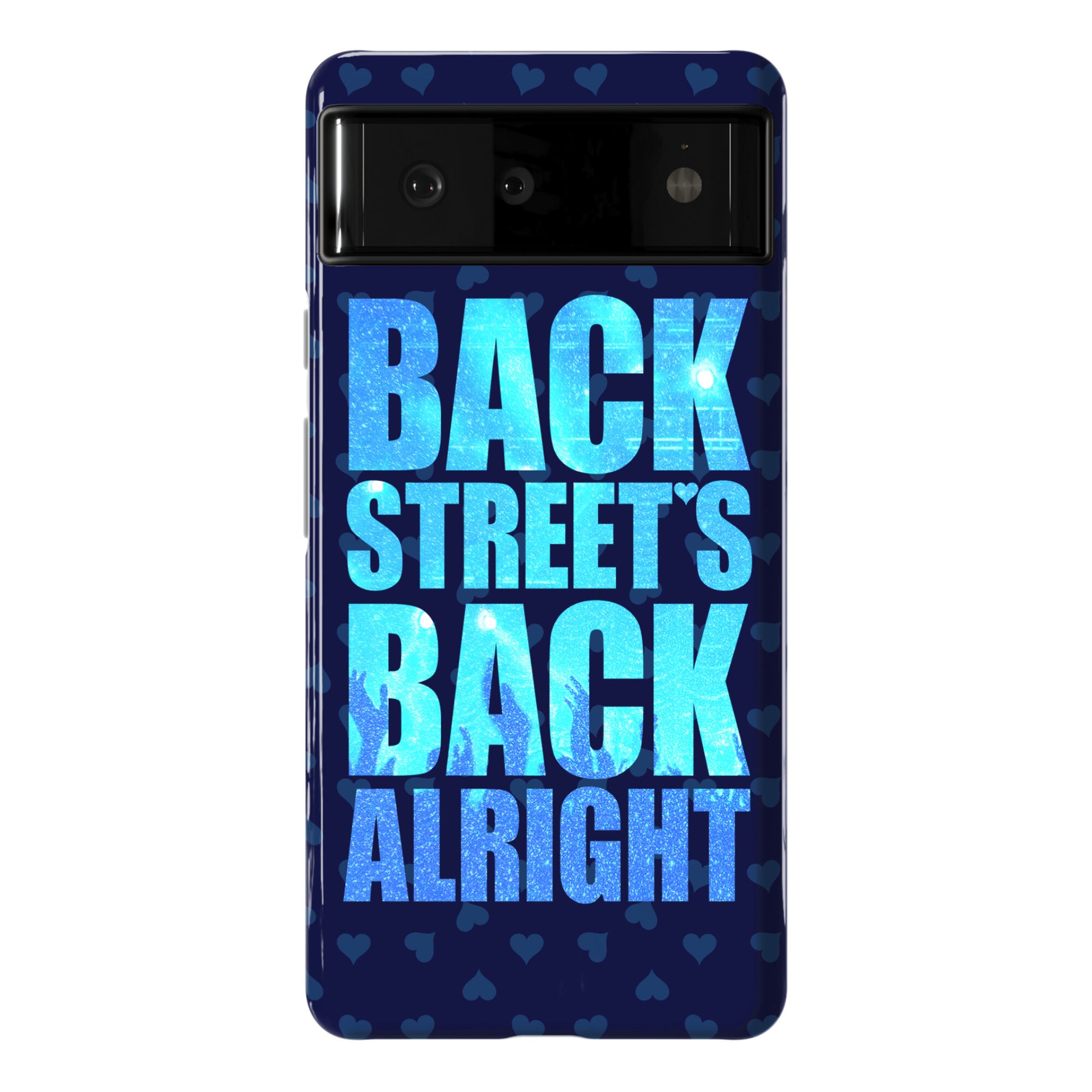 Backstreet's Back Alright! Phone Case