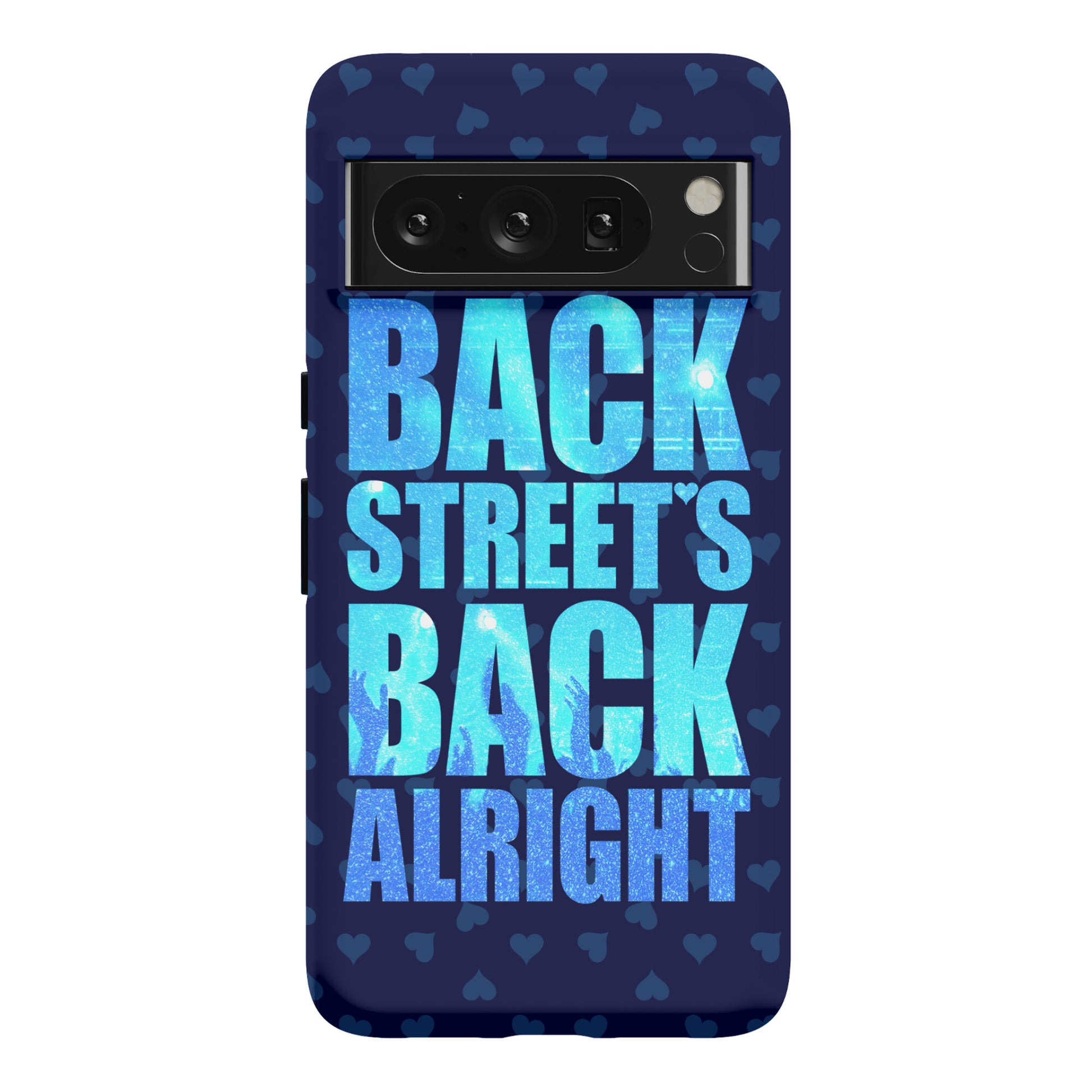 Backstreet's Back Alright! Phone Case