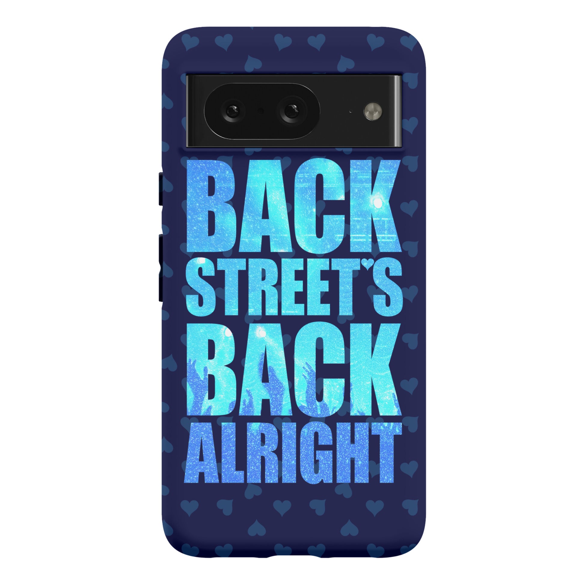 Backstreet's Back Alright! Phone Case