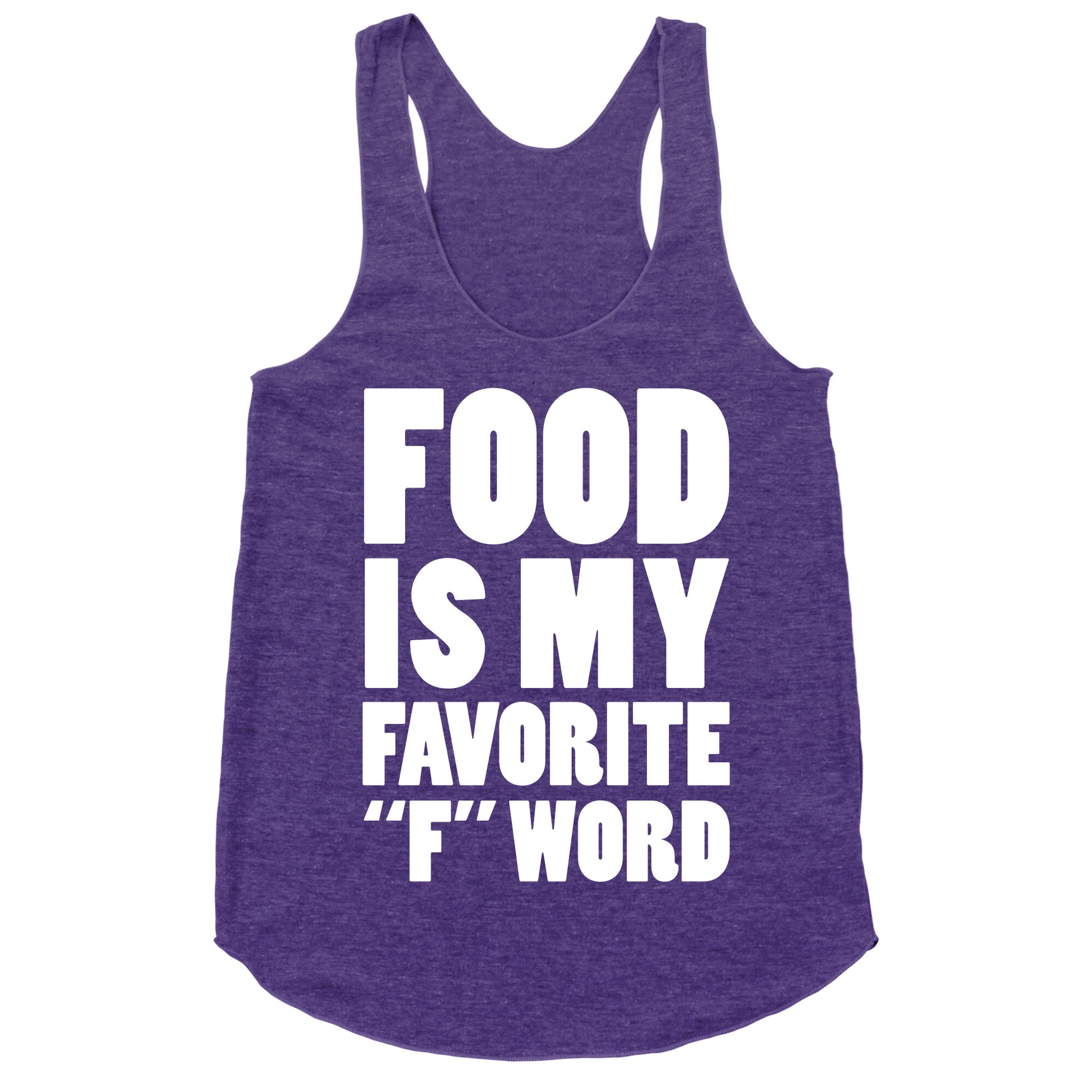 Food Is My Favorite "F" Word Racerback Tank