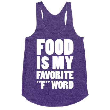 Food Is My Favorite "F" Word Racerback Tank