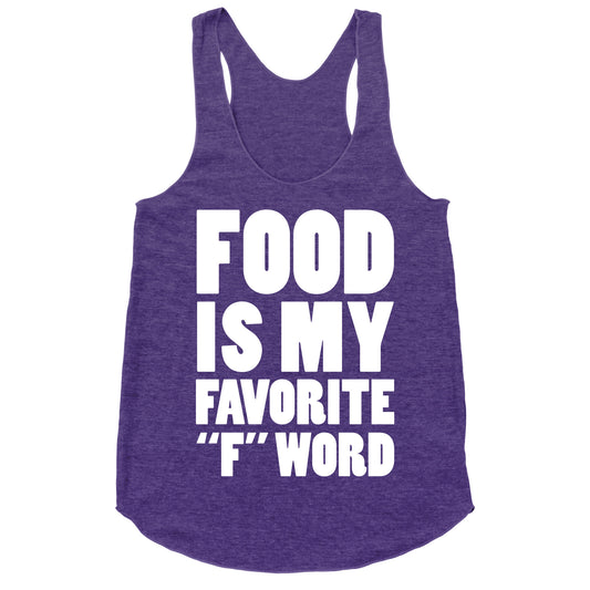 Food Is My Favorite "F" Word Racerback Tank