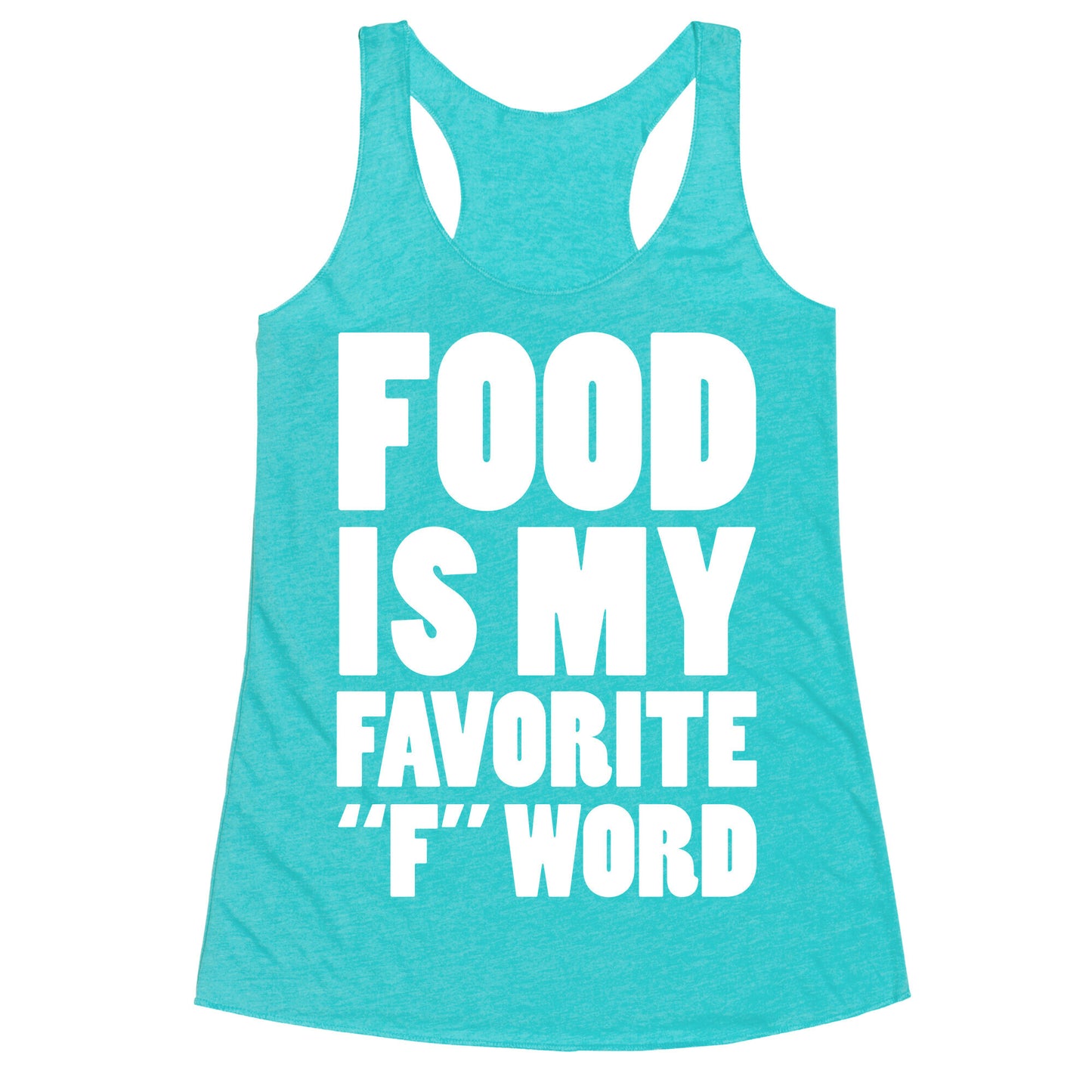 Food Is My Favorite "F" Word Racerback Tank