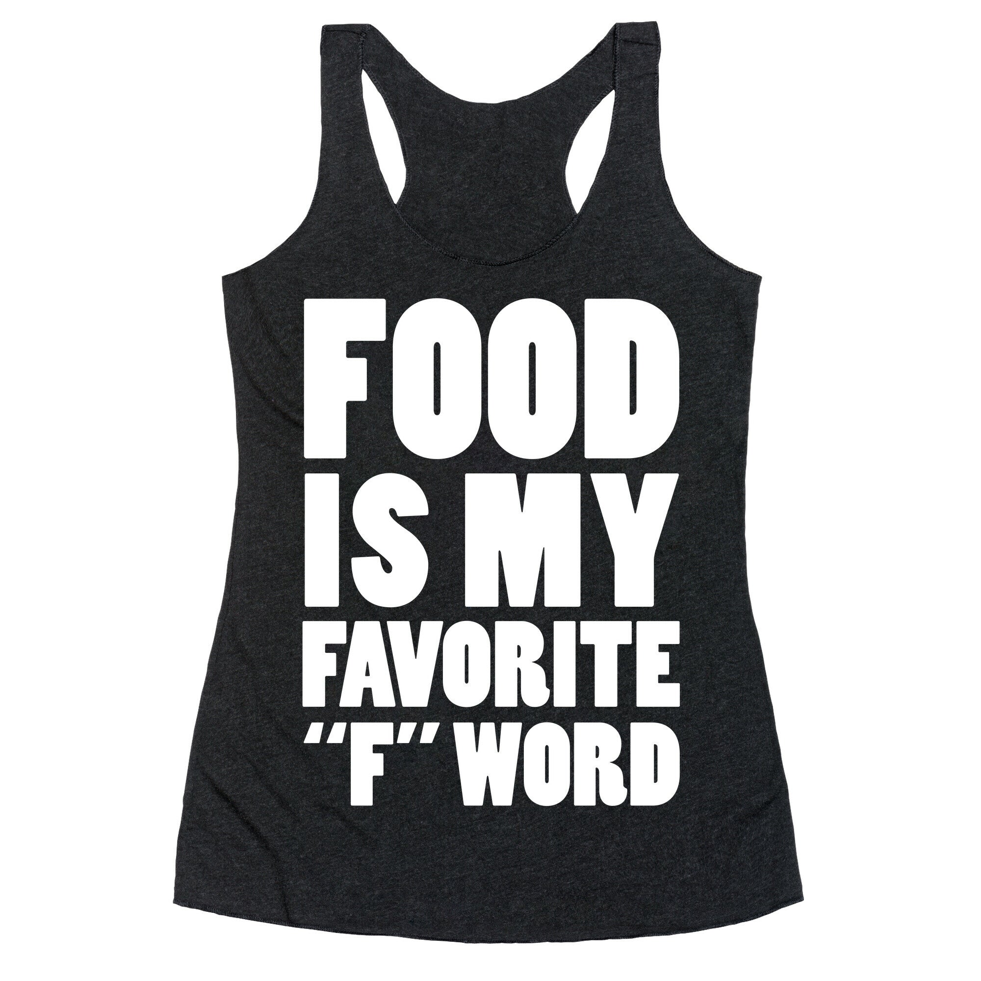 Food Is My Favorite "F" Word Racerback Tank