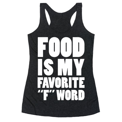 Food Is My Favorite "F" Word Racerback Tank