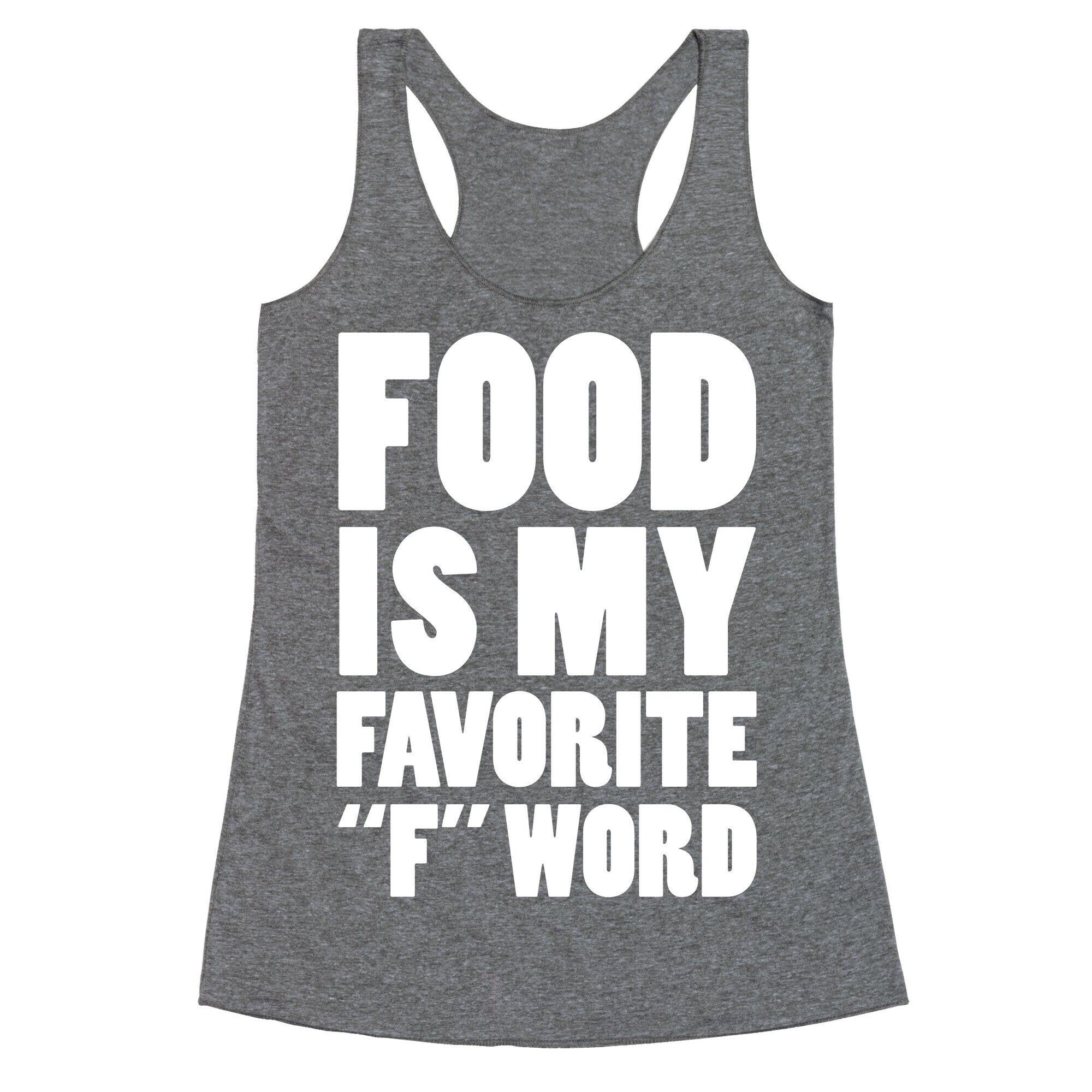 Food Is My Favorite "F" Word Racerback Tank