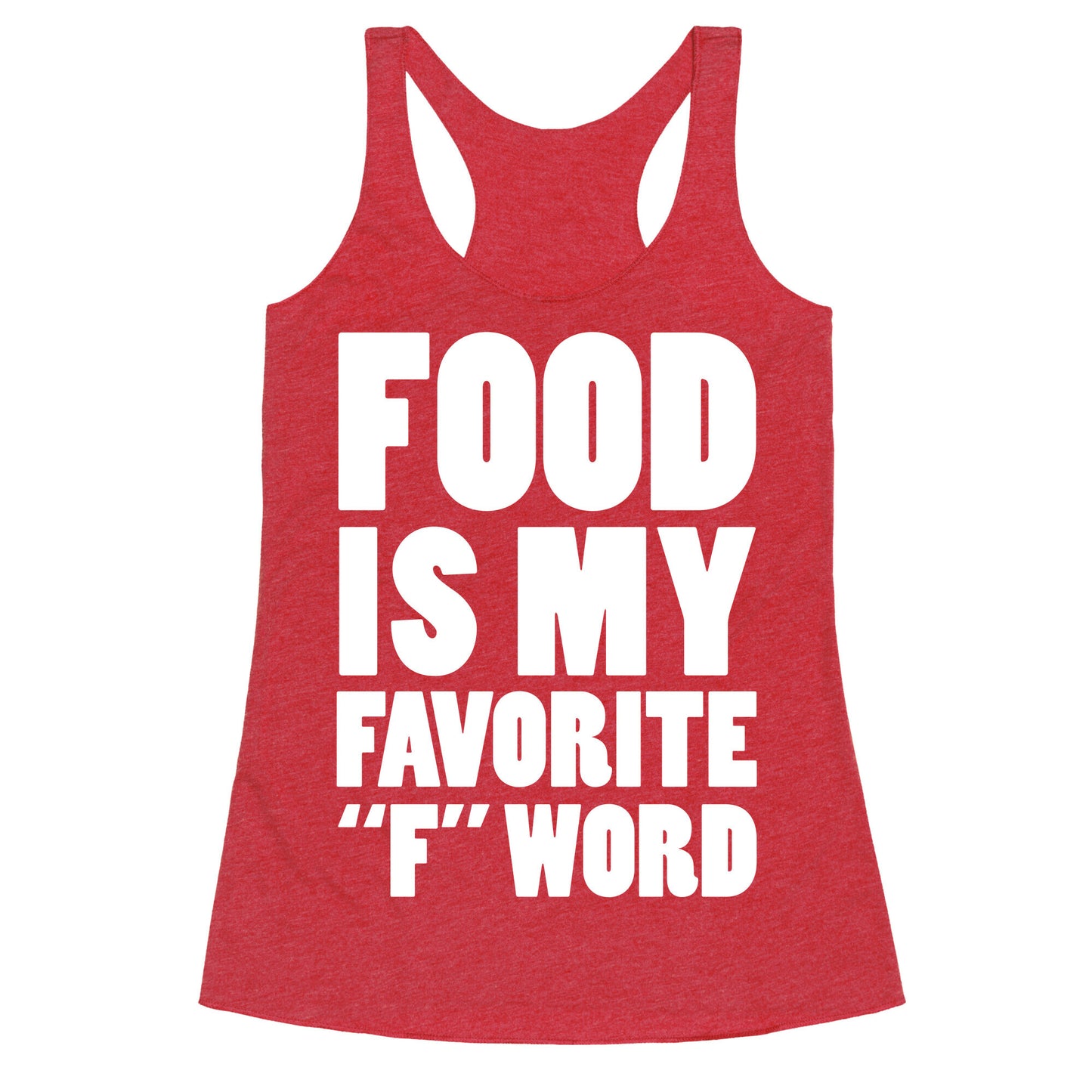 Food Is My Favorite "F" Word Racerback Tank