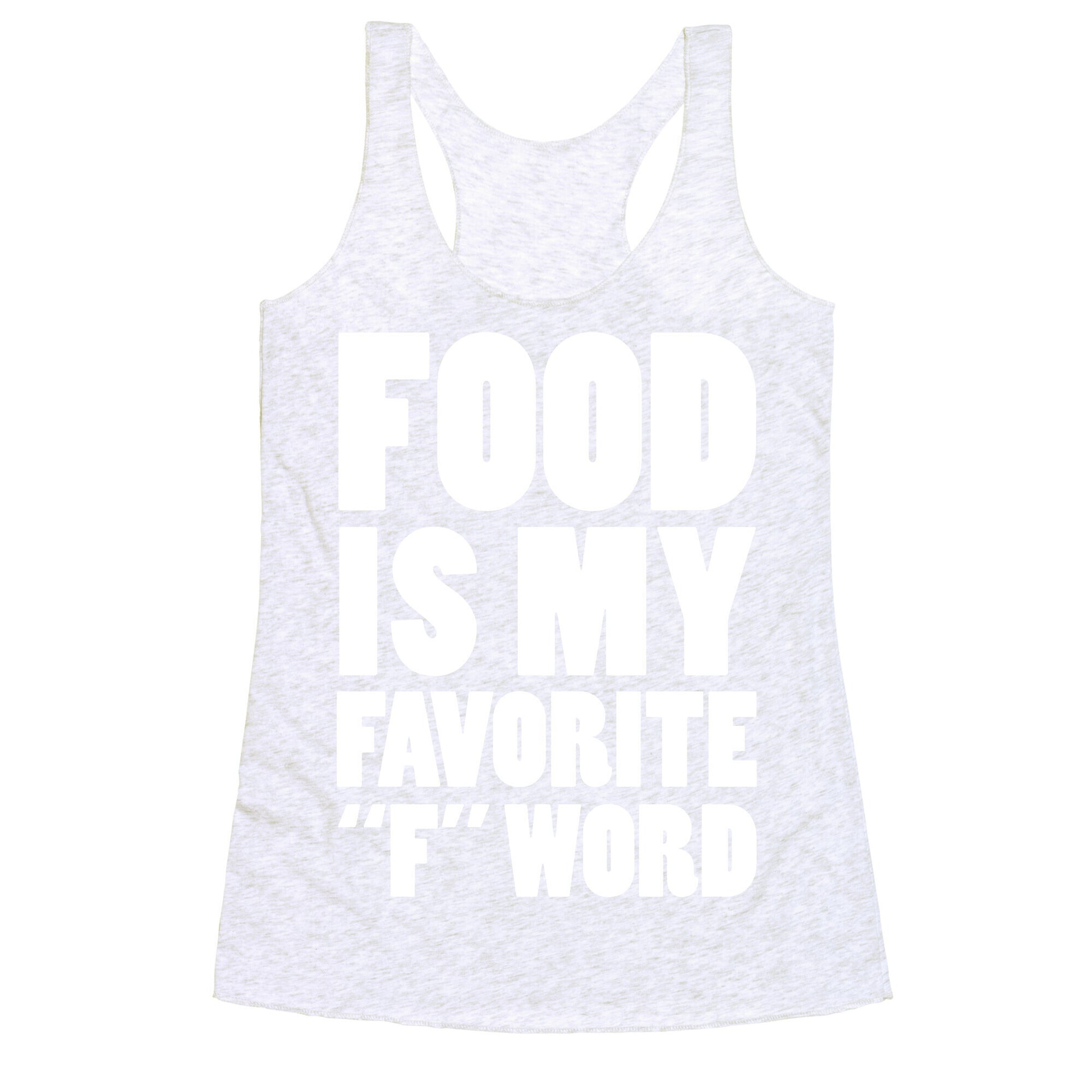 Food Is My Favorite "F" Word Racerback Tank