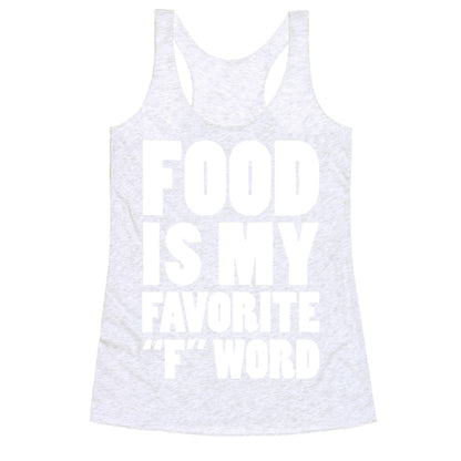 Food Is My Favorite "F" Word Racerback Tank