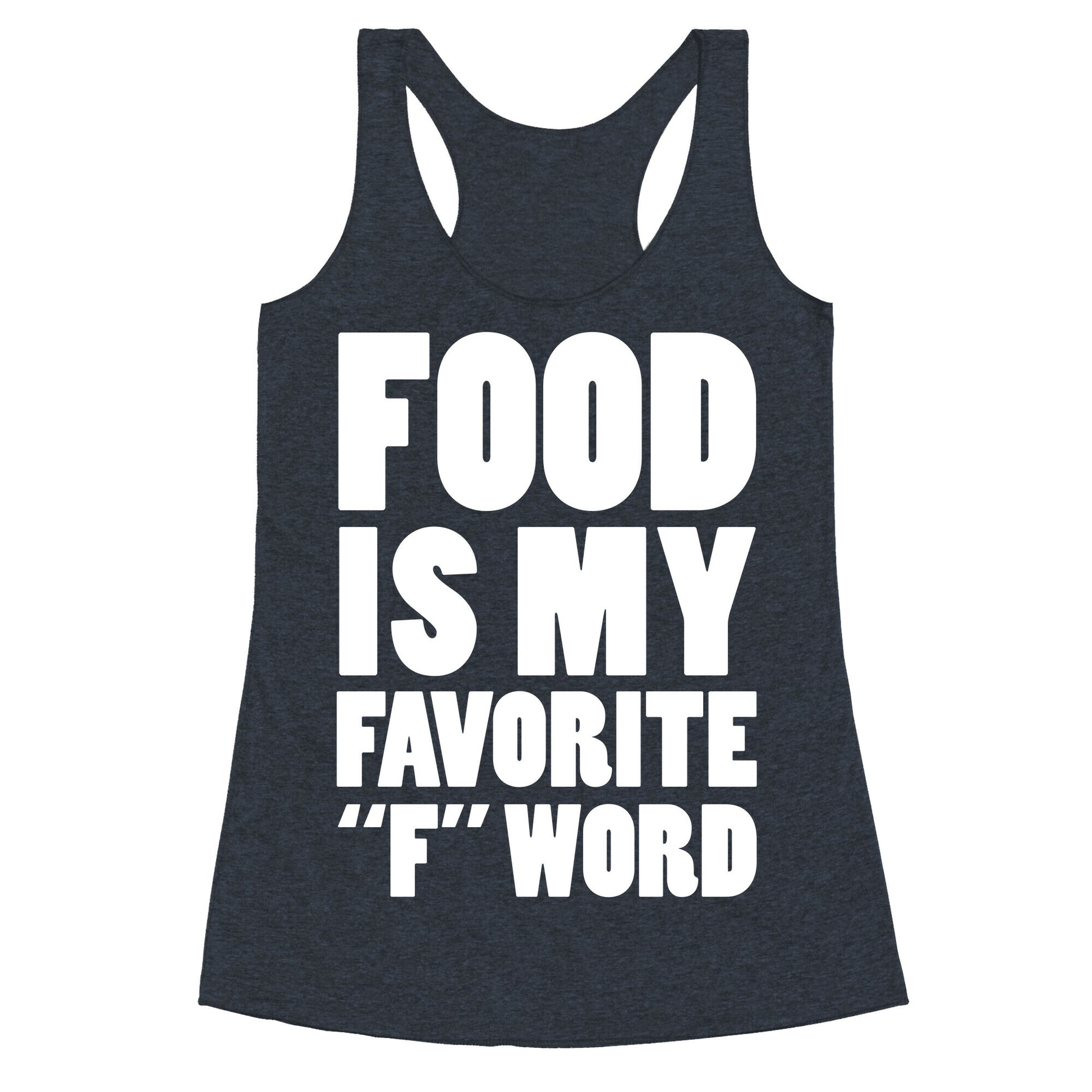 Food Is My Favorite "F" Word Racerback Tank