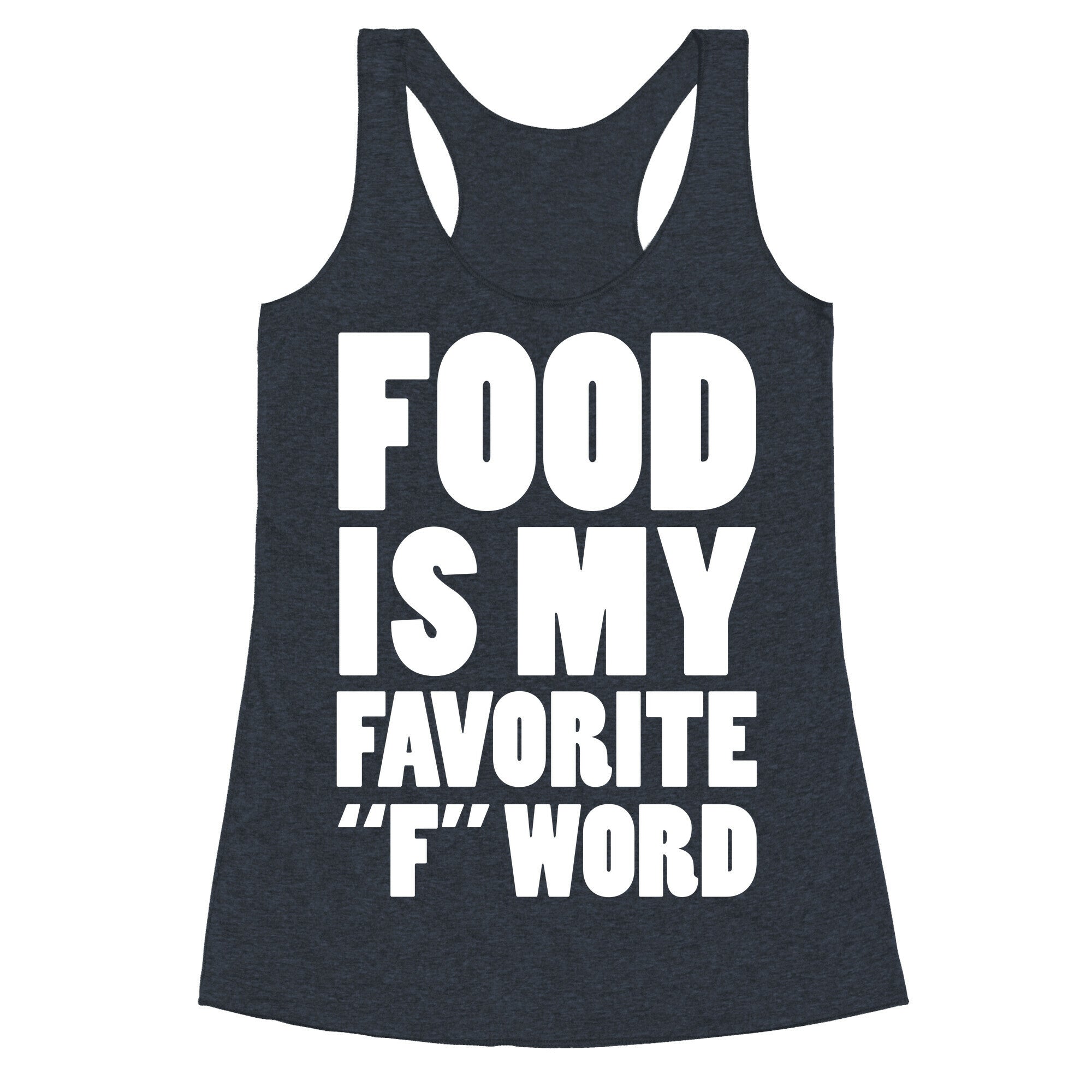 Food Is My Favorite "F" Word Racerback Tank