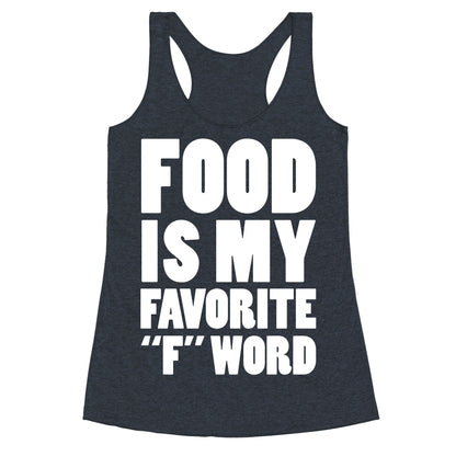 Food Is My Favorite "F" Word Racerback Tank