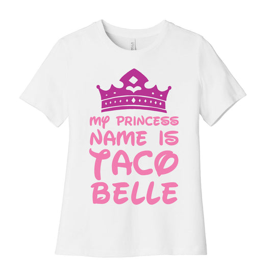 My Princess Name Is Taco Belle Women's Cotton Tee