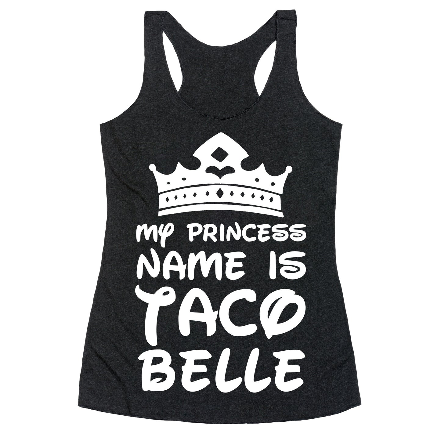 My Princess Name Is Taco Belle Racerback Tank