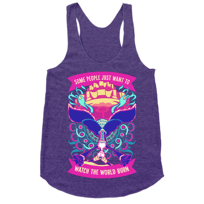 Some People Just Want To Watch The World Burn Racerback Tank