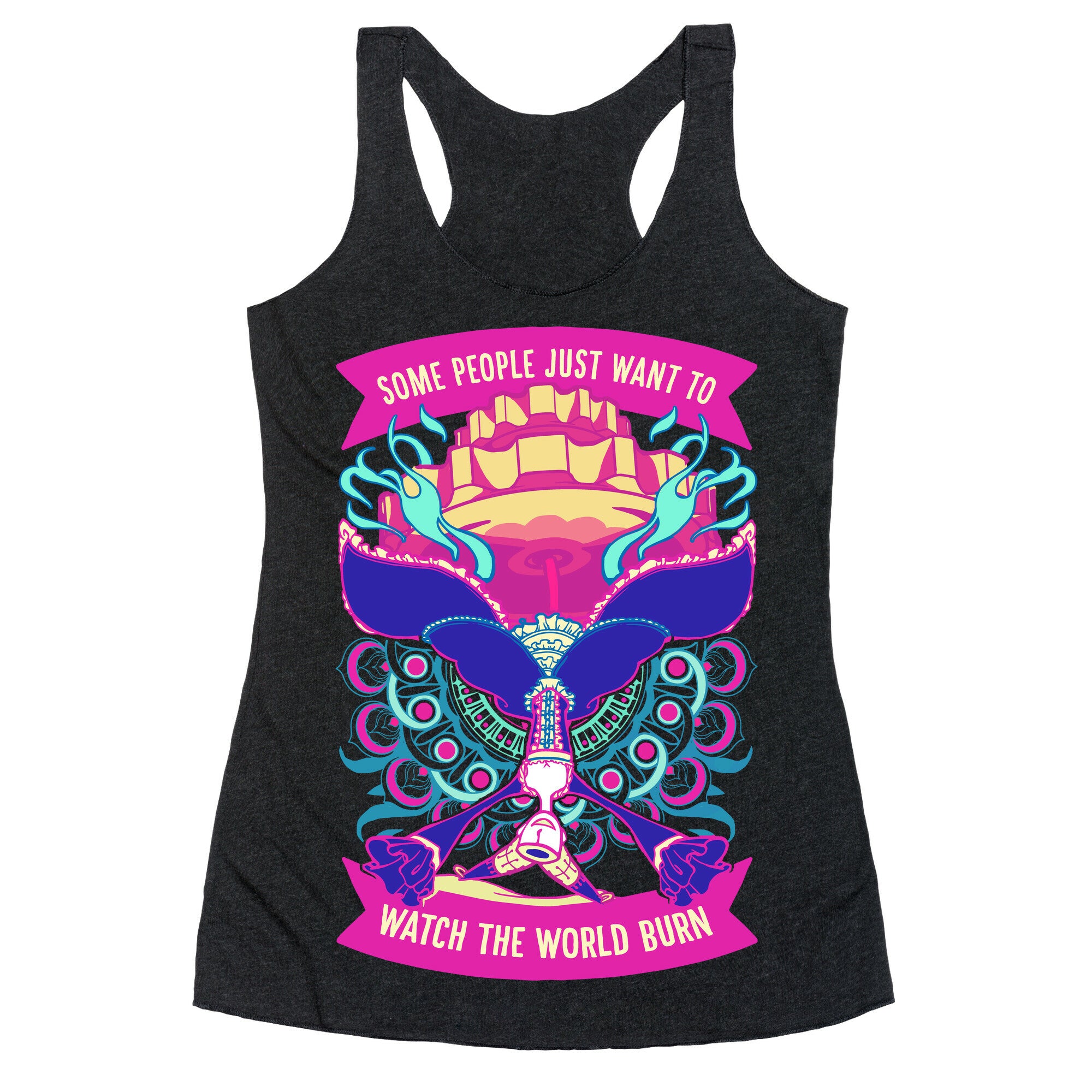 Some People Just Want To Watch The World Burn Racerback Tank