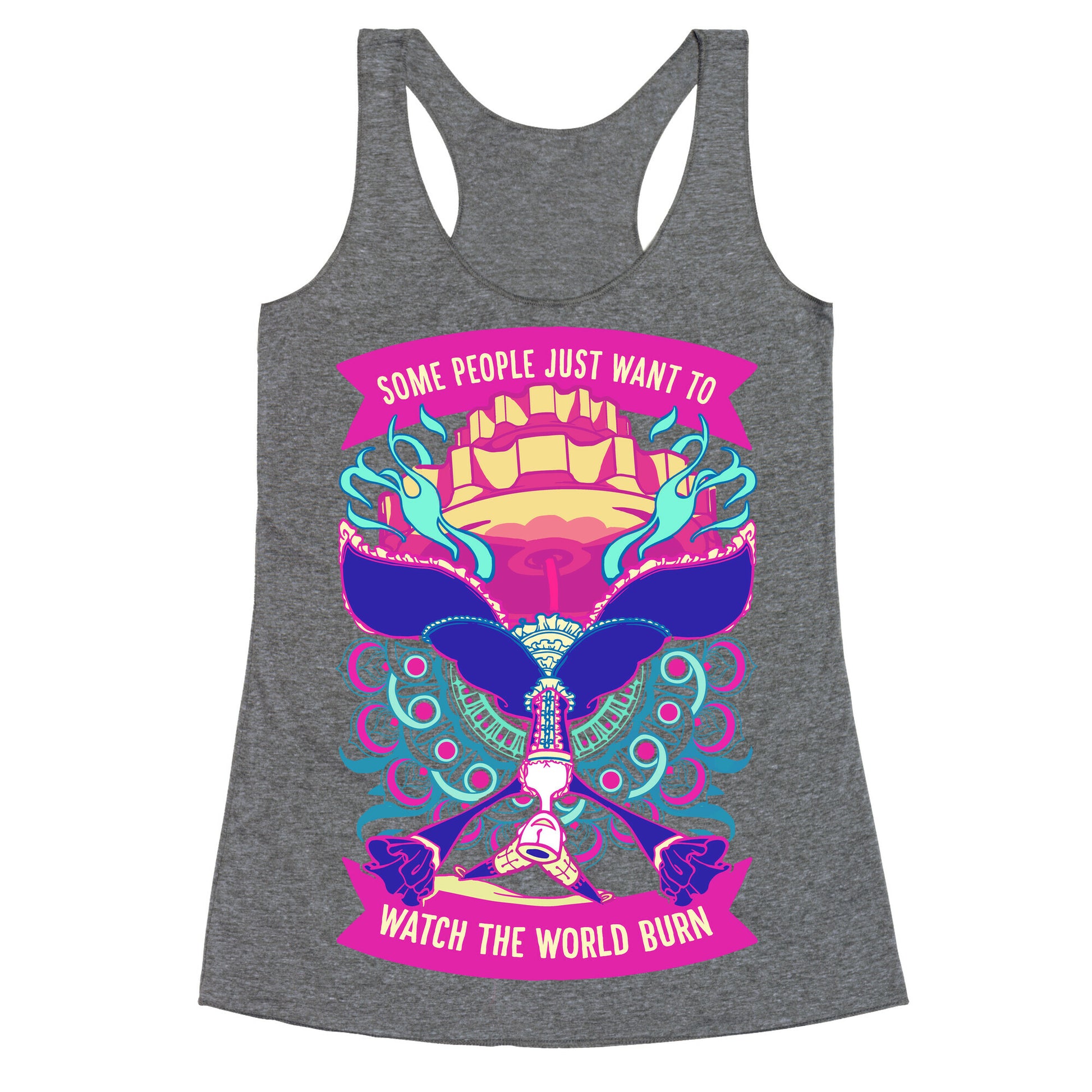 Some People Just Want To Watch The World Burn Racerback Tank