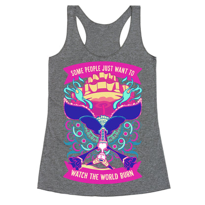Some People Just Want To Watch The World Burn Racerback Tank