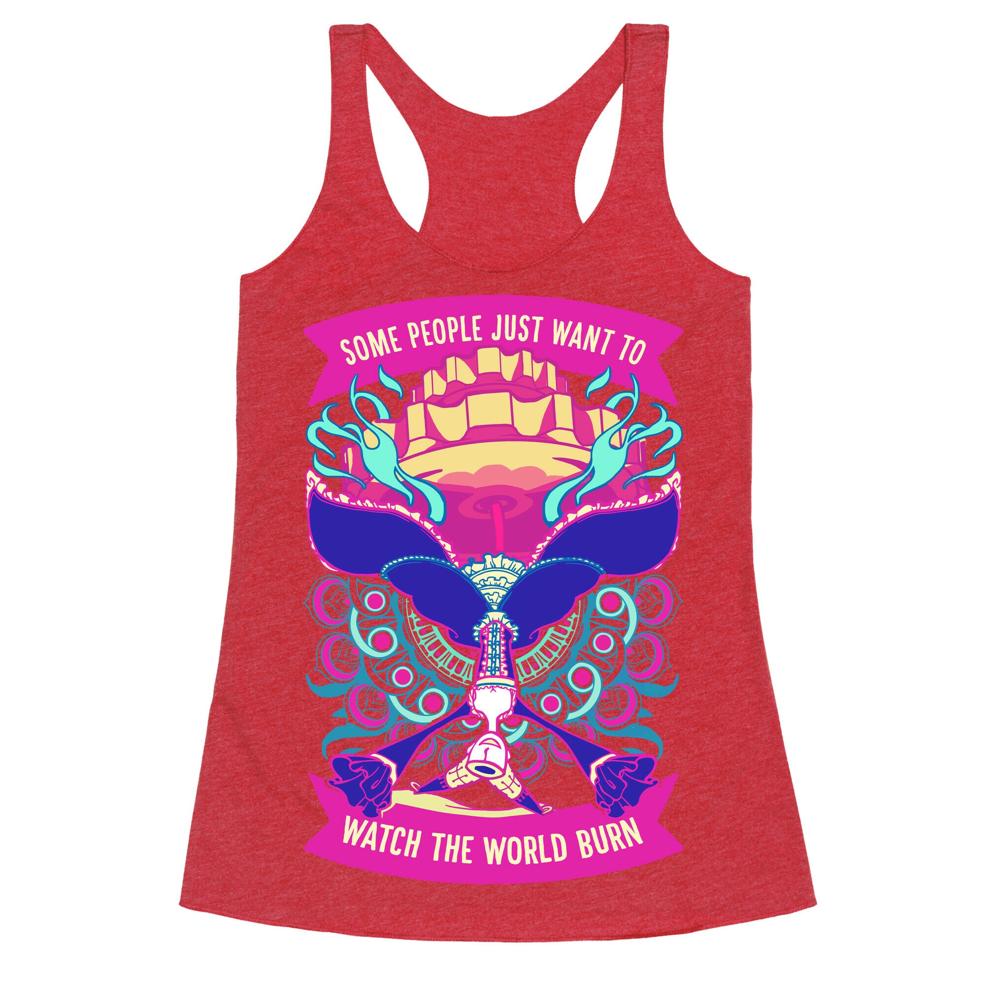 Some People Just Want To Watch The World Burn Racerback Tank