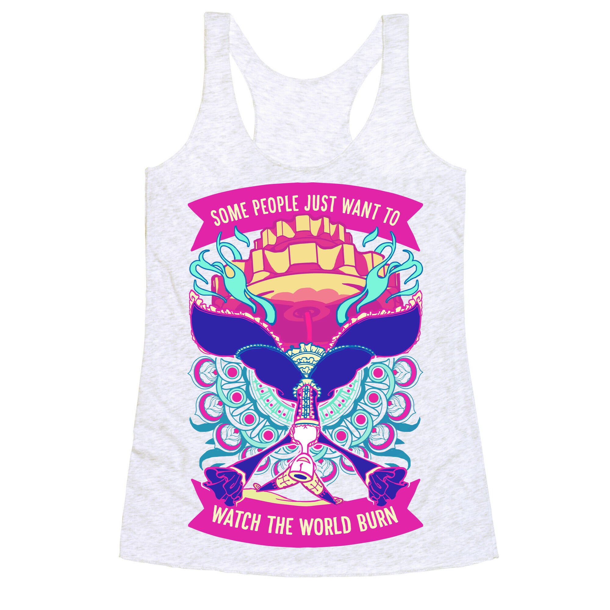 Some People Just Want To Watch The World Burn Racerback Tank