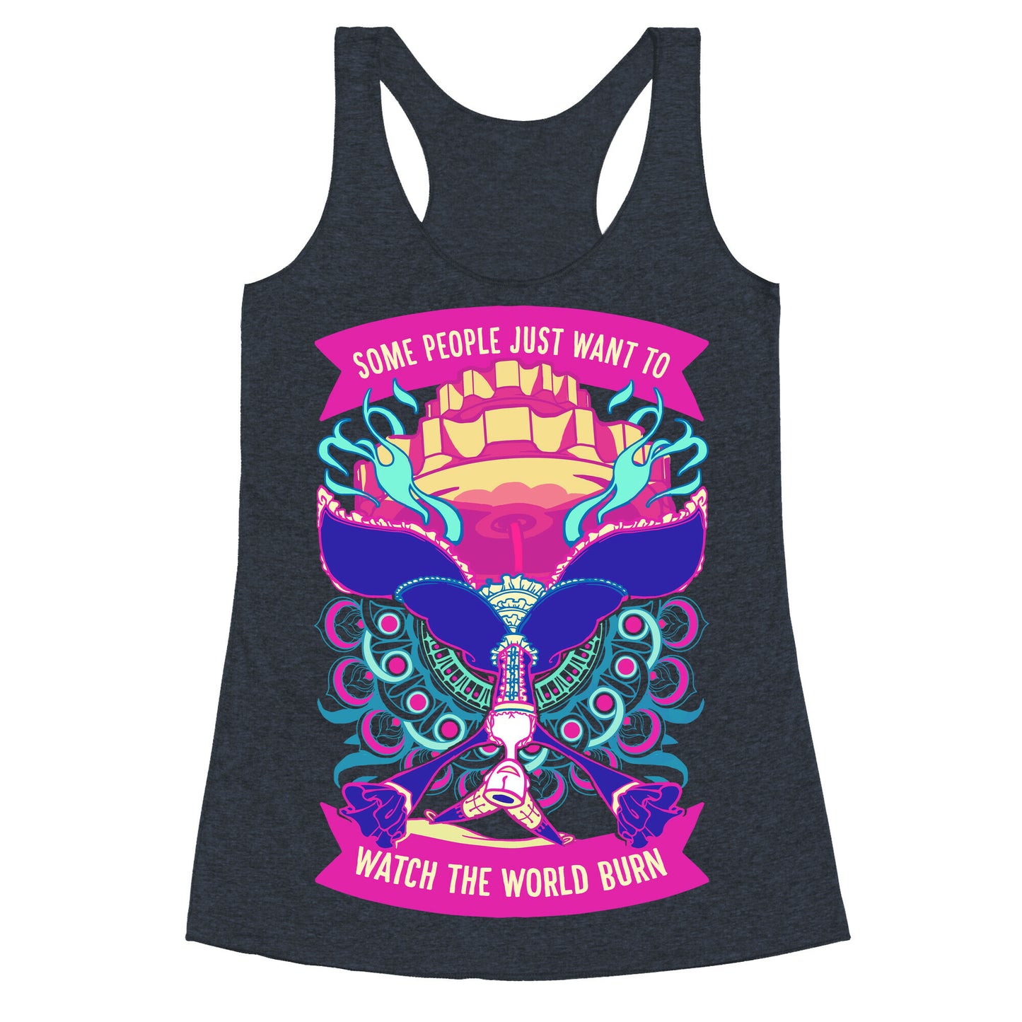 Some People Just Want To Watch The World Burn Racerback Tank