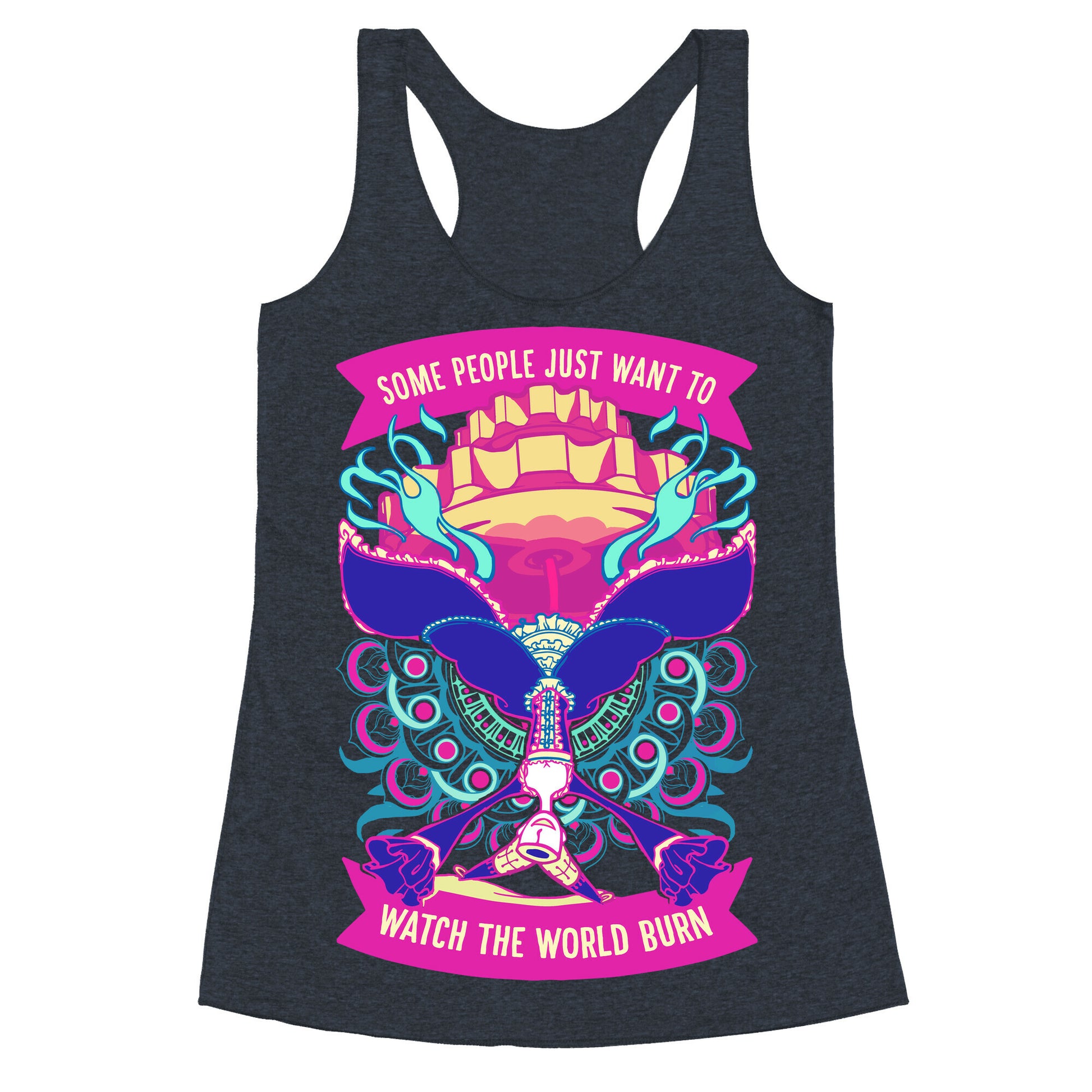 Some People Just Want To Watch The World Burn Racerback Tank